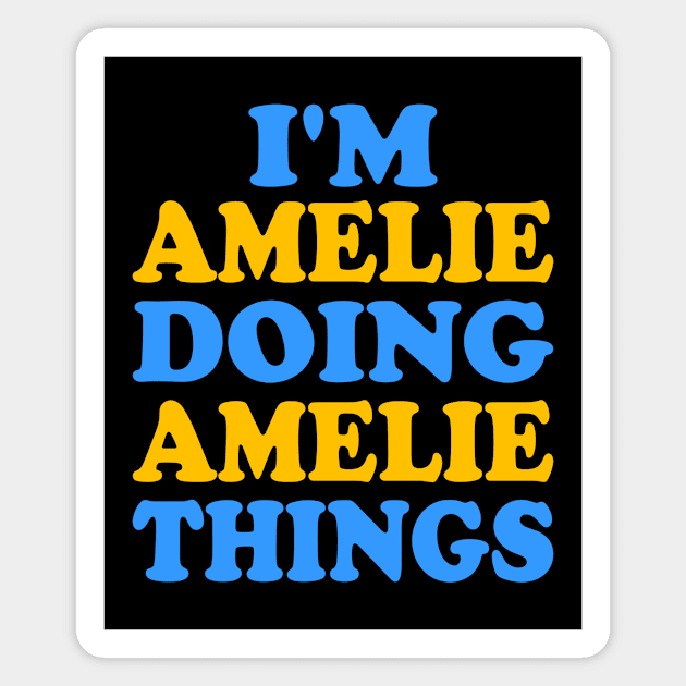 I'm Amelie doing Amelie things Magnet by TTL